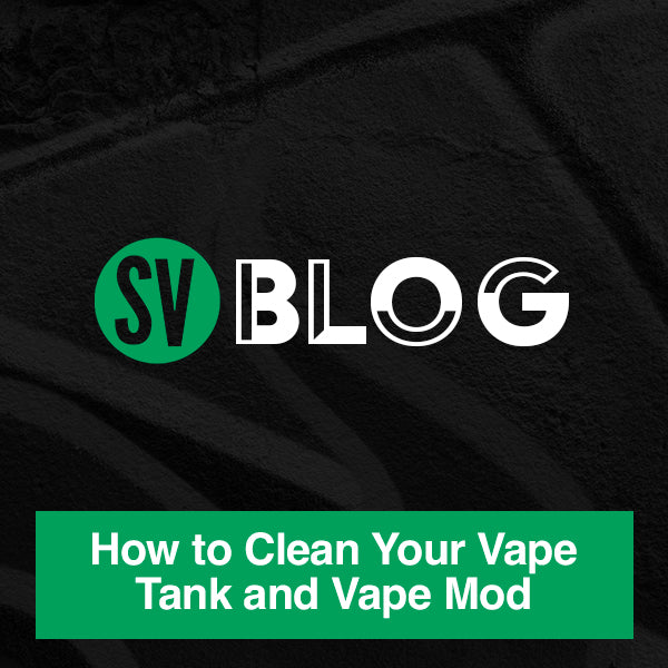 How to Clean Your Vape Tank and Vape Mod