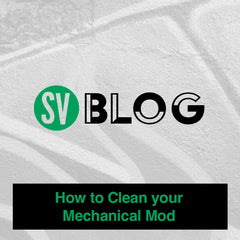 How to Clean your Mechanical Mod