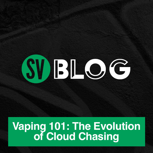 Vaping 101: The Evolution of Cloud Chasing